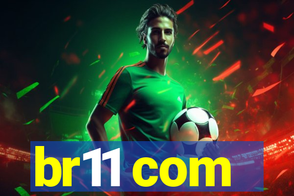 br11 com